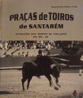 PRAÃ‡AS DE TOIROS DE SANTARÃ‰M.