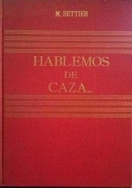 HABLEMOS DE CAZA...