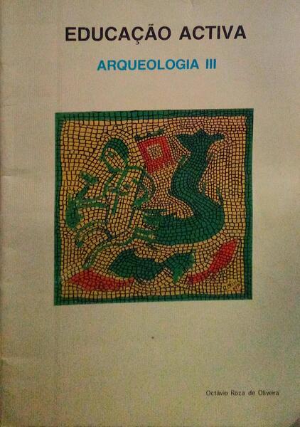 EDUCAÃ‡ÃƒO ACTIVA, ARQUEOLOGIA - III.