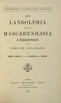 LES LANDOLPHIA ET LES MASCARENHASIA Ã€ CAOUTCHOUC DU NORD DE L'ANALALAVA. [3 OBRAS]