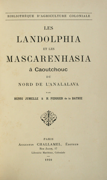 LES LANDOLPHIA ET LES MASCARENHASIA Ã€ CAOUTCHOUC DU NORD DE L'ANALALAVA. [3 OBRAS]