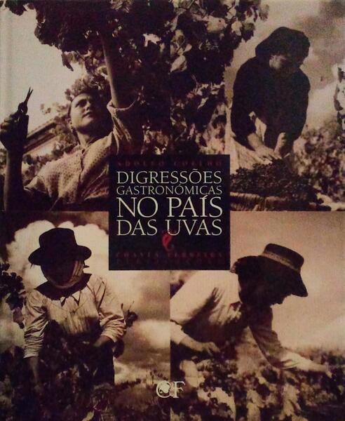 DIGRESSÃ•ES GASTRONÃ“MICAS NO PAÃS DAS UVAS.