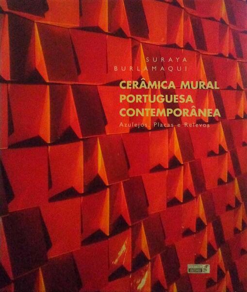 CERÃ‚MICA MURAL PORTUGUESA CONTEMPORÃ‚NEA.
