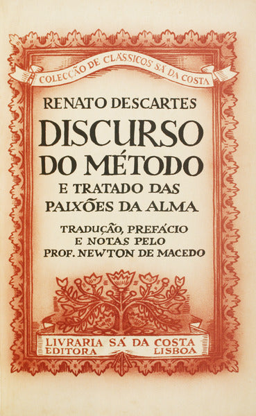 DISCURSO DO MÃ‰TODO E TRATADO DAS PAIXÃ•ES DA ALMA. [1.Âª EDIÃ‡ÃƒO]