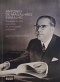 ANTÃ“NIO DE MAGALHÃƒES RAMALHO. FUNDADOR DO INII E PIONEIRO DA INVESTIGAÃ‡ÃƒO INDUSTRIAL.