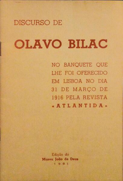 DISCURSO DE OLAVO BILAC NO BANQUETE QUE LHE FOI OFERECIDO EM LISBOA NO DIA 31 DE MARÃ‡O DE 1916 PELA REVISTA ATLÃ‚NTIDA.