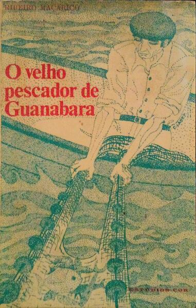 O VELHO PESCADOR DE GUANABARA.