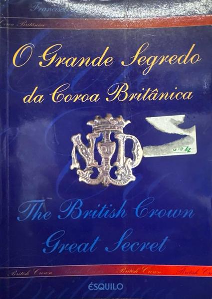 O GRANDE EGREDO DA COROA BRITÃ‚NICA.