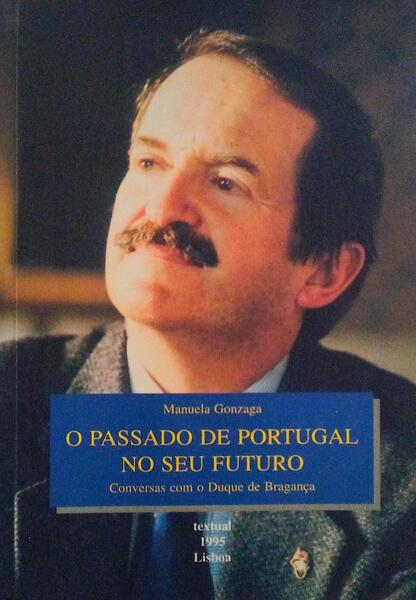 O PASSADO DE PORTUGAL NO SEU FUTURO.