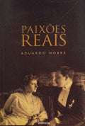 PAIXÃ•ES REAIS. [1.Âª EDIÃ‡ÃƒO]