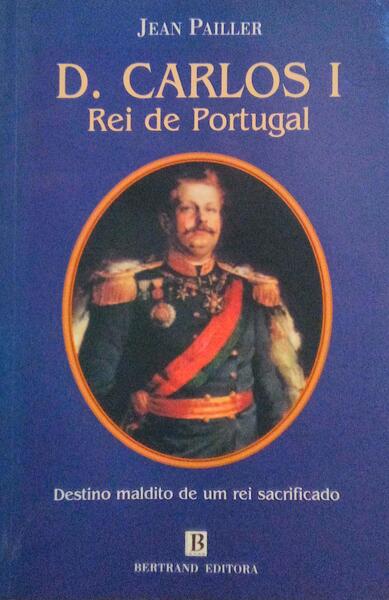 D. CARLOS I, REI DE PORTUGAL. [2.Âª EDIÃ‡ÃƒO]