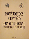 MONÃRQUICOS E REVISÃƒO CONSTITUCIONAL EM PORTUGAL E NO BRASIL.