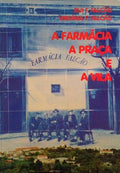 A FARMÃCIA, A PRAÃ‡A E A VILA.