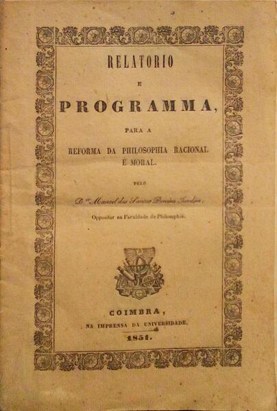 RELATORIO E PROGRAMMA PARA A REFORMA DA PHILOSOPHIA RACIONAL E MORAL.