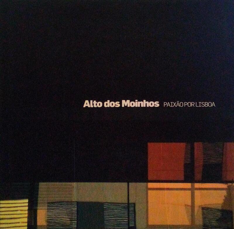 ALTO DOS MOINHOS: PAIXÃƒO POR LISBOA.