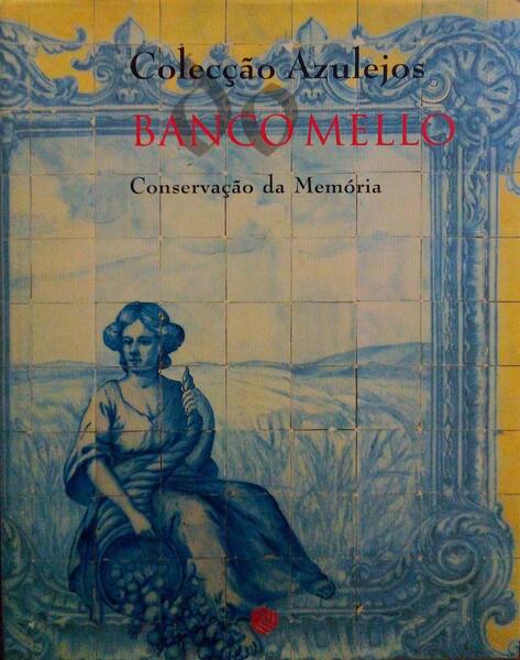 COLECÃ‡ÃƒO AZULEJOS DO BANCO MELLO.