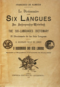 LE DICTIONNAIRE DE SIX LANGUES. DAS SECHSSPRACHINE WÃ–RTERBUCH.