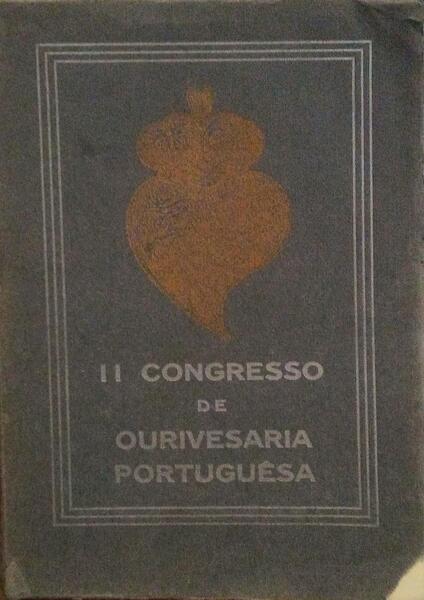 SEGUNDO CONGRESSO E EXPOSIÃ‡ÃƒO DE OURIVESARIA PORTUGUESA.