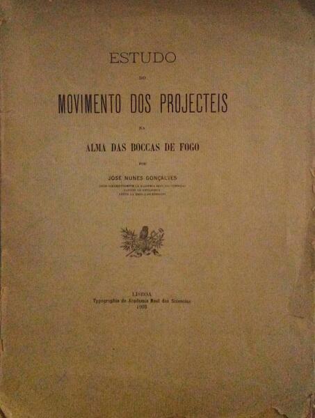 ESTUDO DO MOVIMENTO DOS PROJECTEIS NA ALMA DAS BOCCAS DE FOGO.