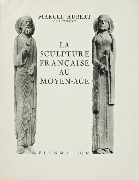 LA SCULPTURE FRANÃ‡AISE AU MOYEN-Ã‚GE.