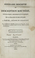 ITINÃ‰RAIRE DESCRIPTIF OU DESCRIPTION ROUTIÃˆRE, GÃ‰OGRAPHIQUE, HISTORIQUE ET PITTORESQUE DE LA FRANCE ET DE L'ITALIE.