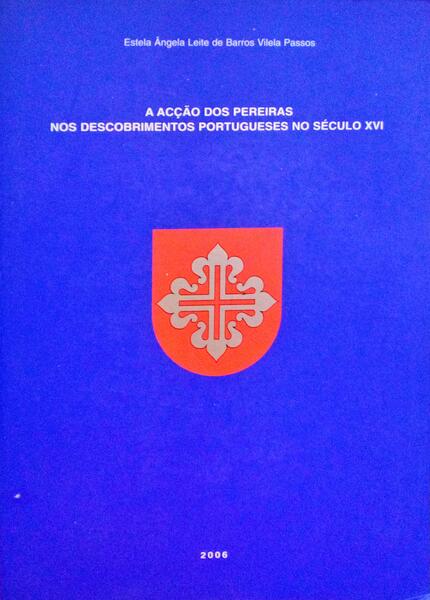 A ACÃ‡ÃƒO DOS PEREIRAS NOS DESCOBRIMENTOS PORTUGUESES NO SÃ‰CULO XVI.