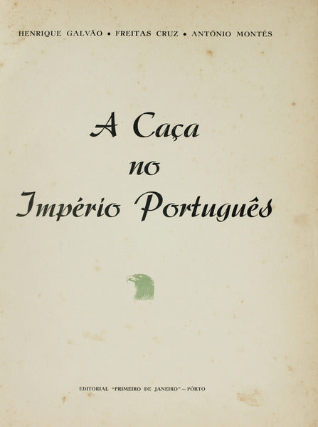 A CAÃ‡A NO IMPÃ‰RIO PORTUGUÃŠS. [2 VOLUMES]