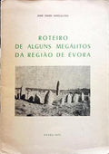 ROTEIRO DE ALGUNS MEGÃLITOS DA REGIÃƒO DE Ã‰VORA.