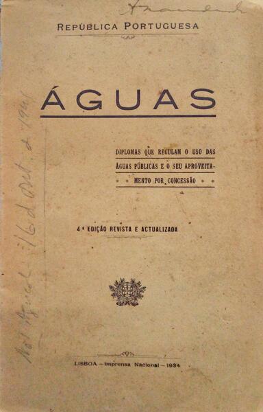ÃGUAS, DIPLOMAS QUE REGULAM O USO DAS ÃGUAS PÃšBLICAS E O SEU APROVEITAMENTO POR CONCESSÃƒO.