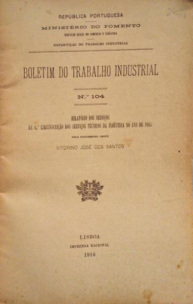 RELATÃ“RIO DOS SERVIÃ‡OS DA 6Âª CIRCUNSCRIÃ‡ÃƒO DOS SERVIÃ‡OS TÃ‰CNICOS DA INDÃšSTRIA NO ANO DE 1915.