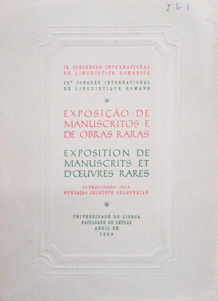 EXPOSIÃ‡ÃƒO DE MANUSCRITOS E DE OBRAS RARAS. EXPOSITION DE MANUSCRITS ET D'OEUVRES RARES.