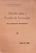 SUBSIDIO PARA O ESTUDO DA ESTOVAINA, SUA APPLICAÃ‡ÃƒO THERAPEUTICA.