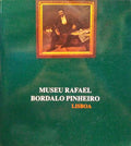 GUIA DO MUSEU RAFAEL BORDALO PINHEIRO.