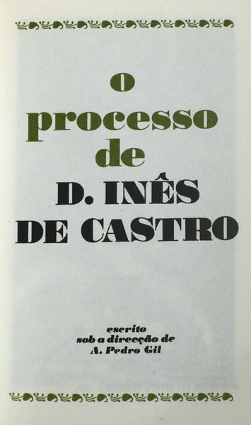 O PROCESSO DE D. INÃŠS DE CASTRO.