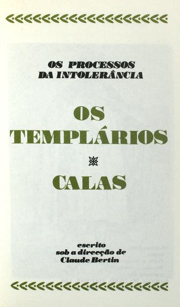 OS PROCESSOS DA INTOLERÃ‚NCIA: OS TEMPLÃRIOS; CALAS.
