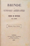 BRINDE AOS SENHORES ASSIGNANTES DO DIÃRIO DE NOTÃCIAS EM 1886 - MENDES LEAL JUNIOR.