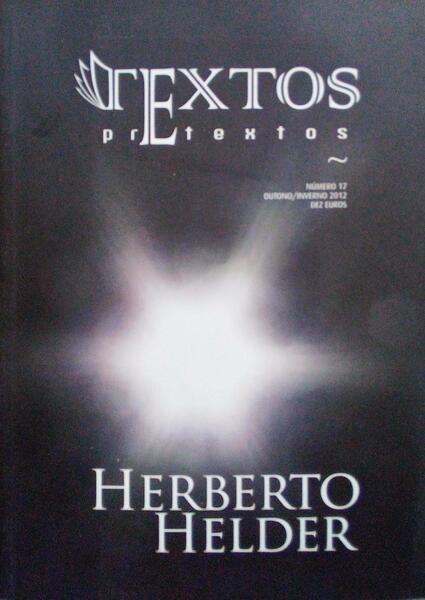 TEXTOS E PRETEXTOS, N.Âº 17 - OUTONO | INVERNO DE 2012, HERBERTO HELDER.