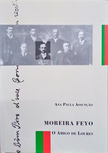 MOREIRA FEYO, O AMIGO DE LOURES. [1.Âª EdiÃ§Ã£o]