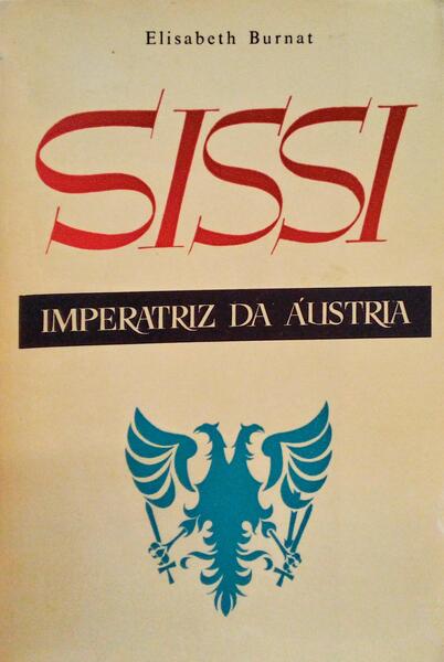 SISSI, IMPERATRIZ DA ÃUSTRIA.