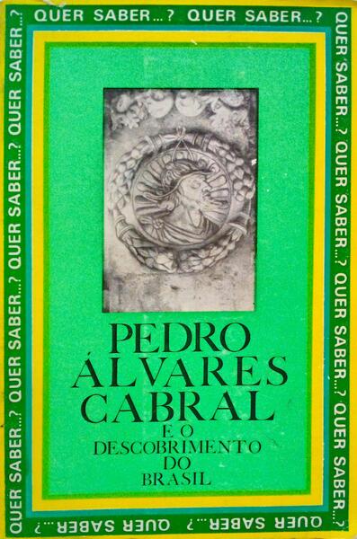 PEDRO ÃLVARES CABRAL E O DESCOBRIMENTO DO BRASIL.
