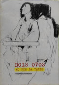 DOIS OVOS AO FIM DA TARDE.