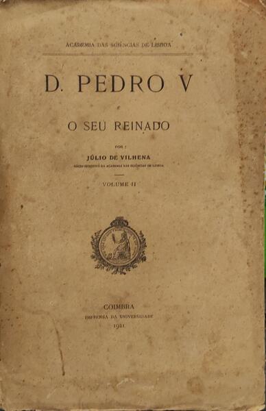 D. PEDRO V E O SEU REINADO.