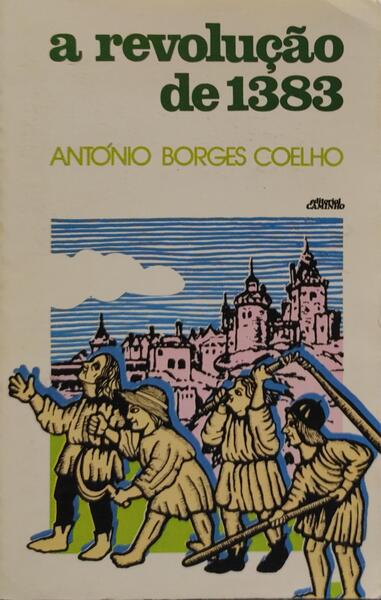 A REVOLUÃ‡ÃƒO DE 1383, TENTATIVA DE CARACTERIZAÃ‡ÃƒO. [4.Âª EDIÃ‡ÃƒO]