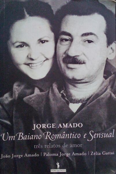 JORGE AMADO UM BAIANO ROMÃ‚NTICO E SENSUAL.