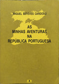AS MINHAS AVENTURAS NA REPÃšBLICA PORTUGUESA.