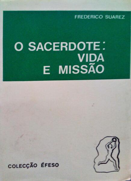 O SACERDOTE: VIDA E MISSÃƒO.
