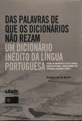 DAS PALAVRAS DE QUE OS DICIONÃRIOS NÃƒO REZAM, UM DICIONÃRIO INEDITO DA LÃNGUA PORTUGUESA.
