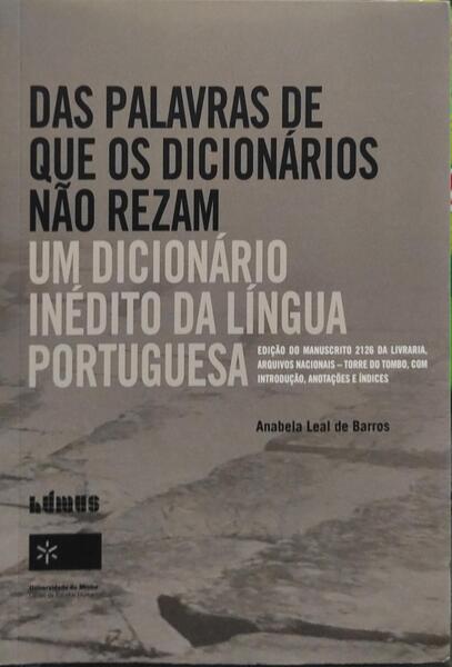 DAS PALAVRAS DE QUE OS DICIONÃRIOS NÃƒO REZAM, UM DICIONÃRIO INEDITO DA LÃNGUA PORTUGUESA.