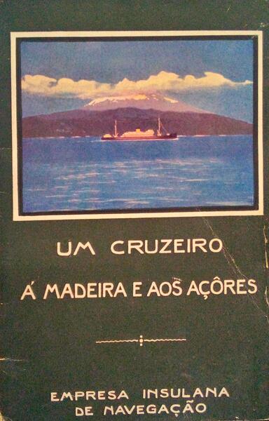 UM CRUZEIRO Ã MADEIRA E AOS AÃ‡Ã”RES.