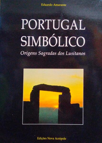 PORTUGAL SIMBÃ“LICO, ORIGENS SAGRADAS DOS LUSITANOS.